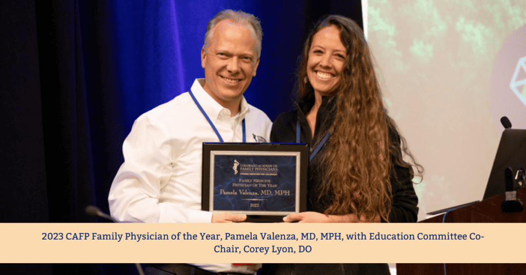 2023 CAFP Family Physician of the Year, Pamela Valenza, MD, MPH, with Education Committee Co-Chair, Corey Lyon, DO